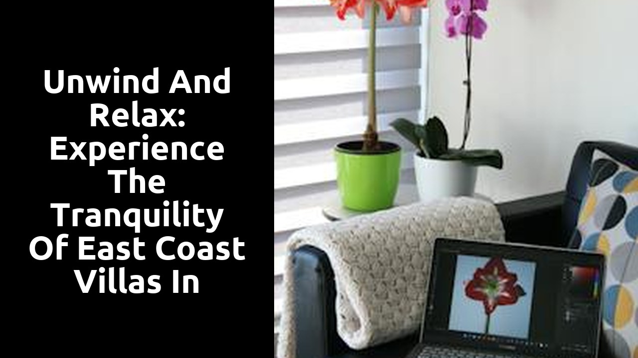 Unwind and Relax: Experience the Tranquility of East Coast Villas in Barbados