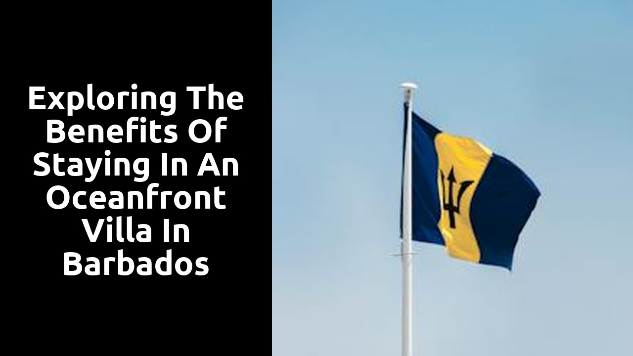 Exploring the Benefits of Staying in an Oceanfront Villa in Barbados