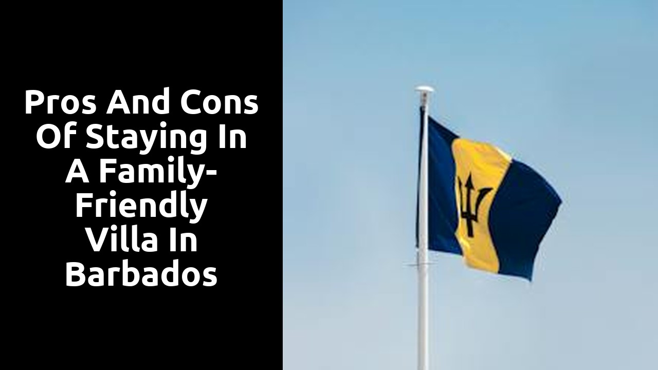 Pros and Cons of Staying in a Family-Friendly Villa in Barbados