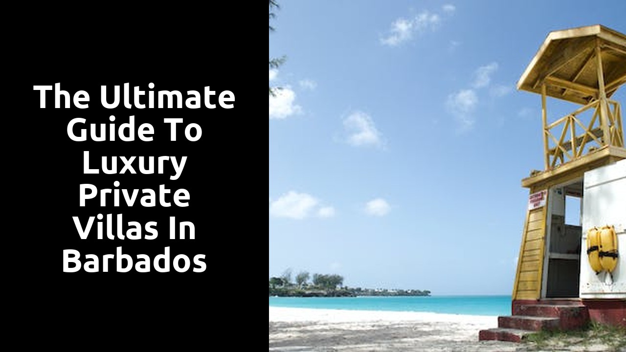 The Ultimate Guide to Luxury Private Villas in Barbados