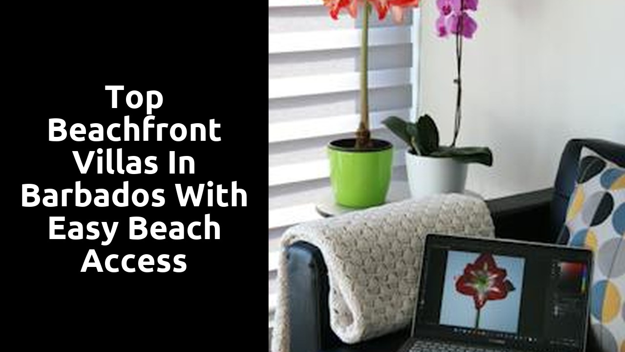 Top Beachfront Villas in Barbados with Easy Beach Access