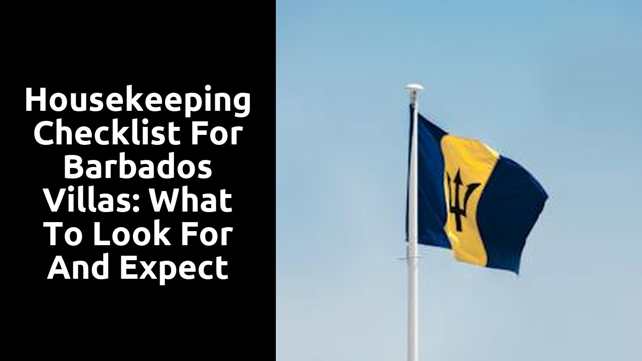 Housekeeping Checklist for Barbados Villas: What to Look for and Expect