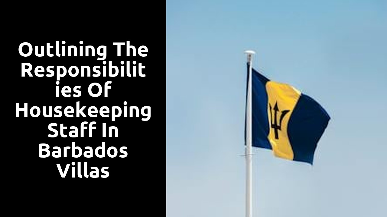 Outlining the Responsibilities of Housekeeping Staff in Barbados Villas