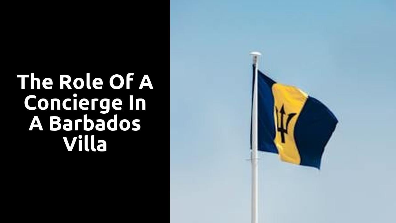 The Role of a Concierge in a Barbados Villa