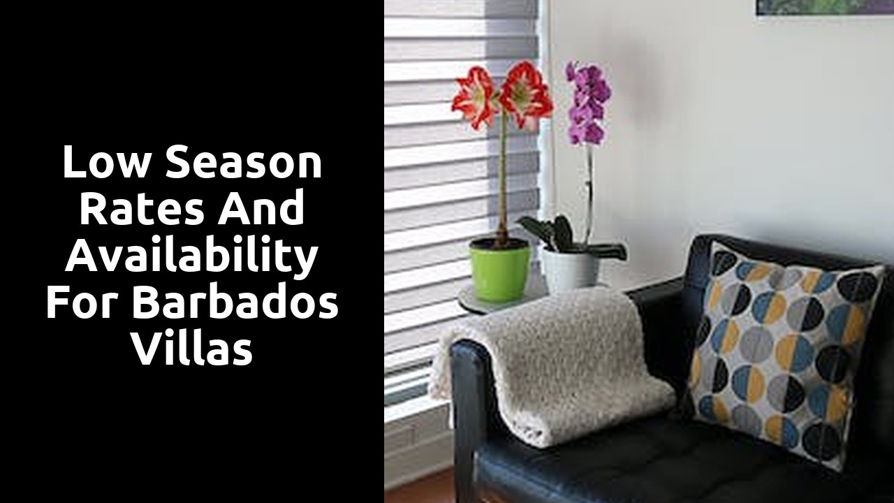 Low season rates and availability for Barbados villas