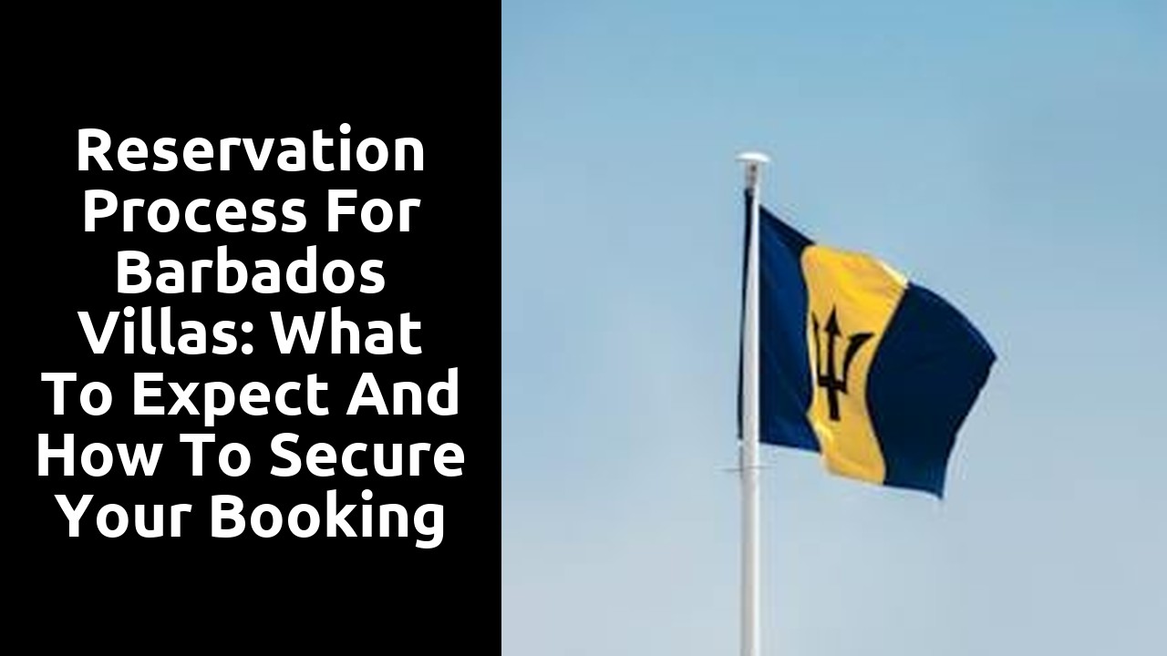 Reservation process for Barbados villas: What to expect and how to secure your booking