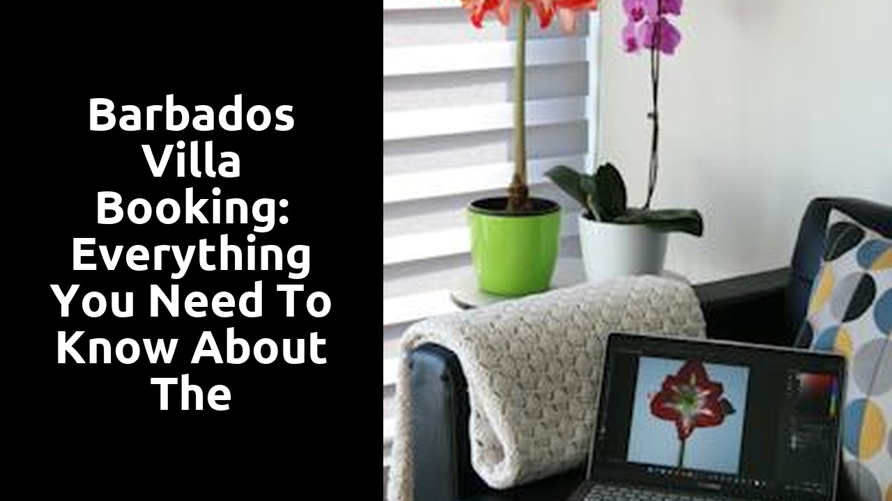 Barbados villa booking: Everything you need to know about the reservation process