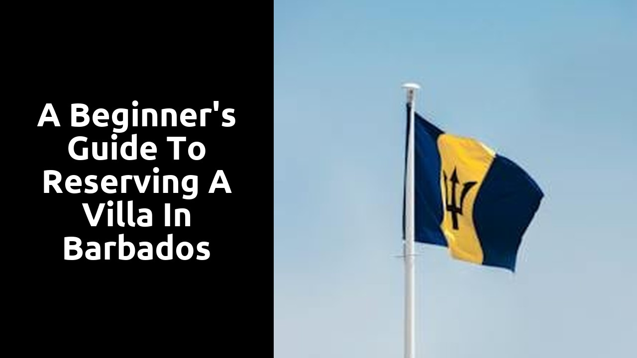 A beginner's guide to reserving a villa in Barbados