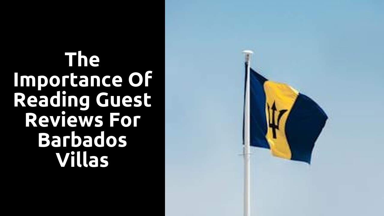 The Importance of Reading Guest Reviews for Barbados Villas